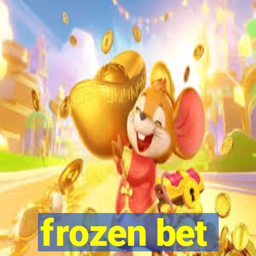 frozen bet